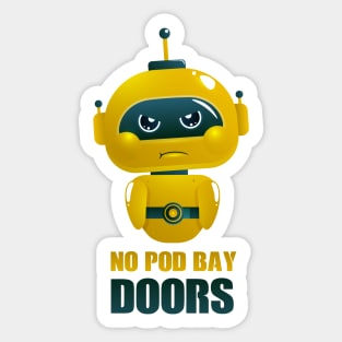 No pod bay doors - pouting child AI/Robot Sticker